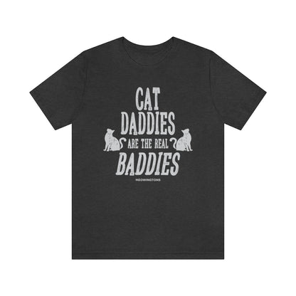 Cat Daddies Are The Real Baddies T-Shirt