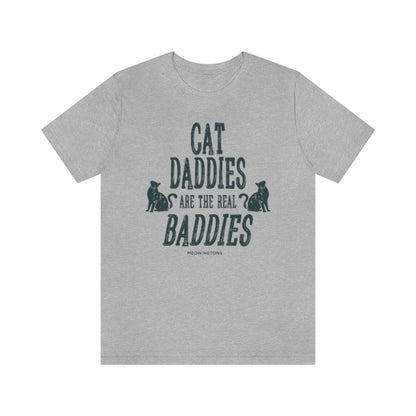 Cat Daddies Are The Real Baddies T-Shirt